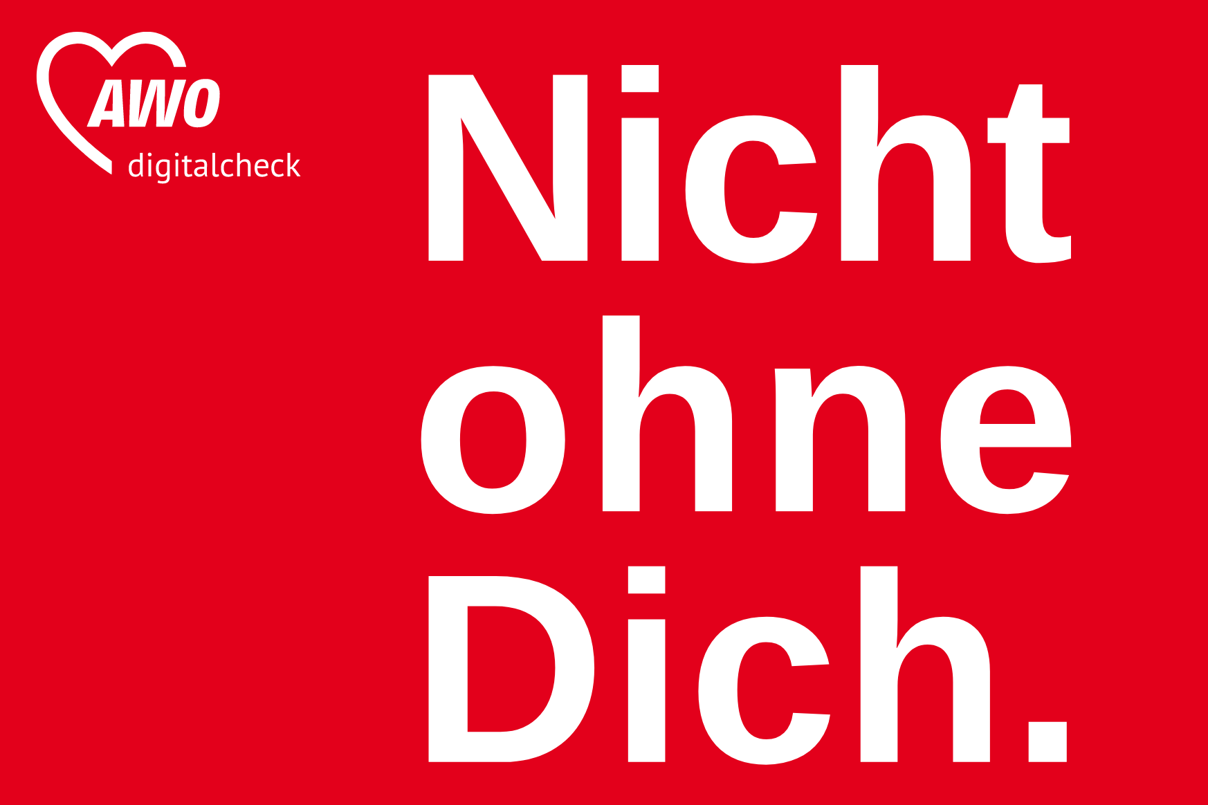 Das Foto zeigt in weißer Schrift auf rotem Hintergrund: Nicht ohne Dich. AWO Digitalcheck